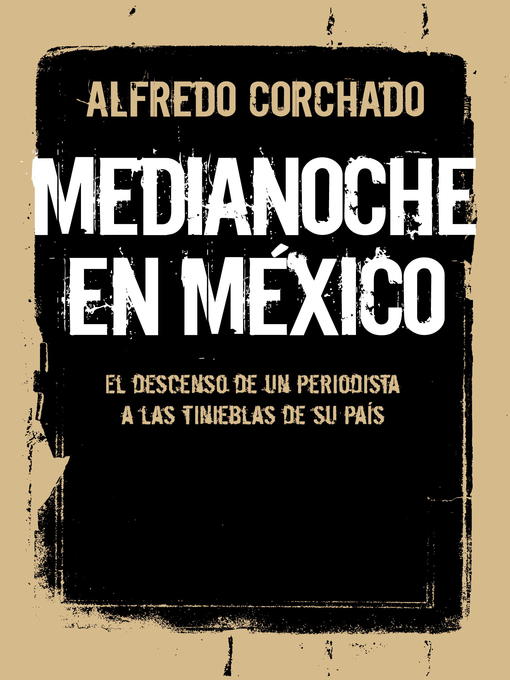 Title details for Medianoche en México by Alfredo Corchado - Wait list